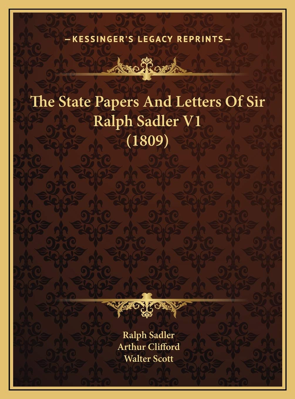 The State Papers And Letters Of Sir Ralph Sadler V1 (1809) Contemporary literature