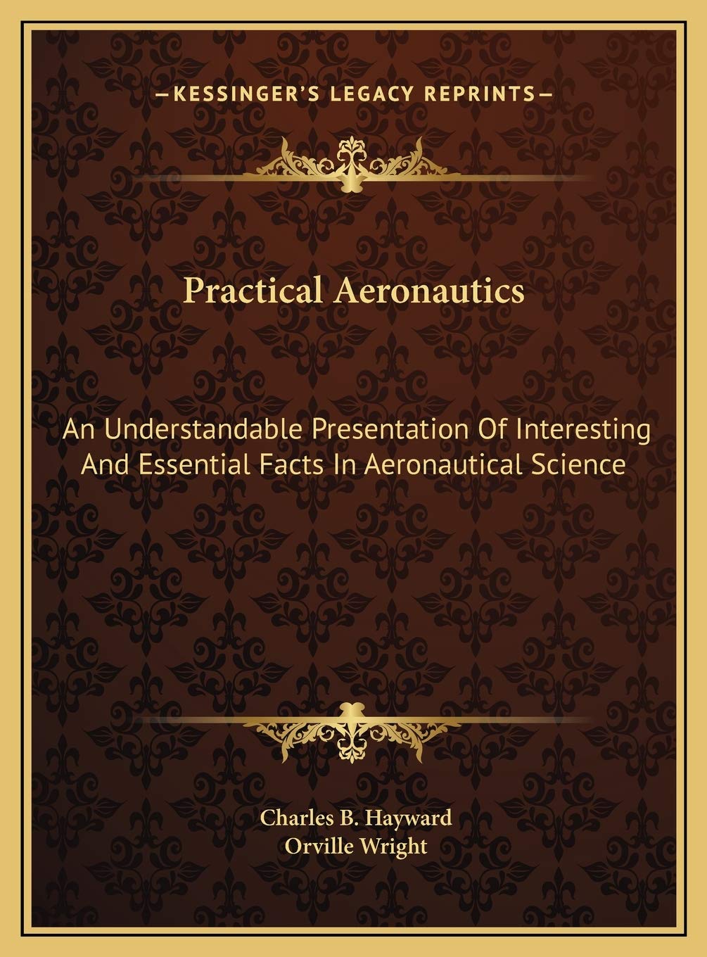 Practical Aeronautics: An Understandable Presentation Of Interesting And Essential Facts In Aeronautical Science Contemporary literature