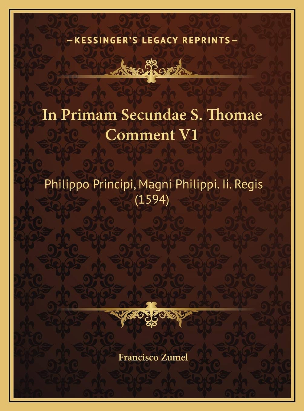 In Primam Secundae S. Thomae Comment V1: Philippo Principi, Magni Philippi. Ii. Regis (1594) Contemporary literature