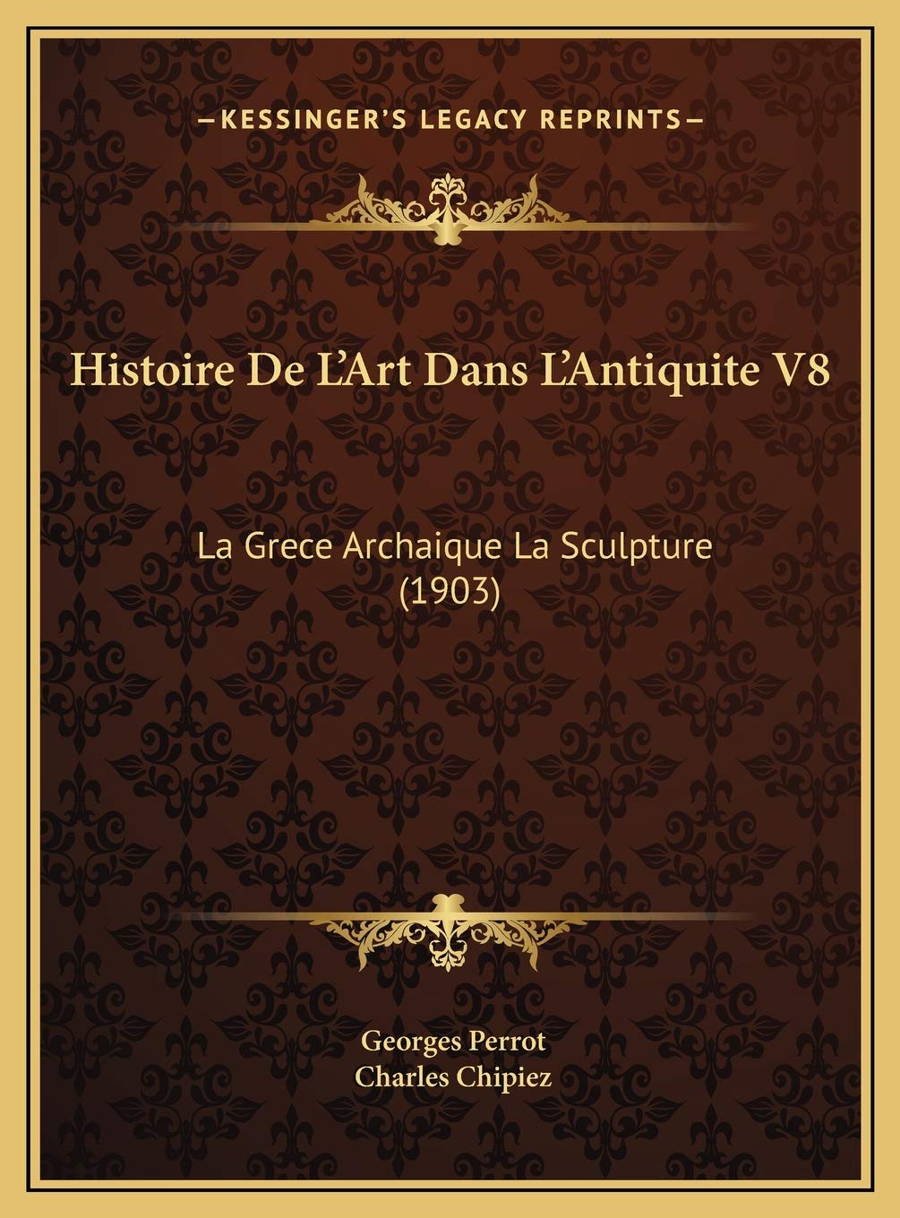 Histoire De L'Art Dans L'Antiquite V8: La Grece Archaique La Sculpture (1903) Contemporary literature