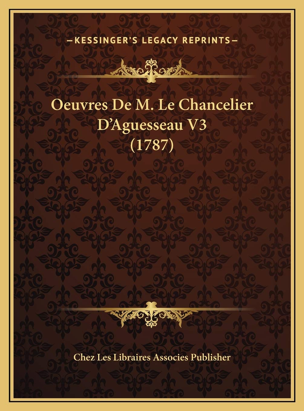 Oeuvres De M. Le Chancelier D'Aguesseau V3 (1787) Contemporary literature