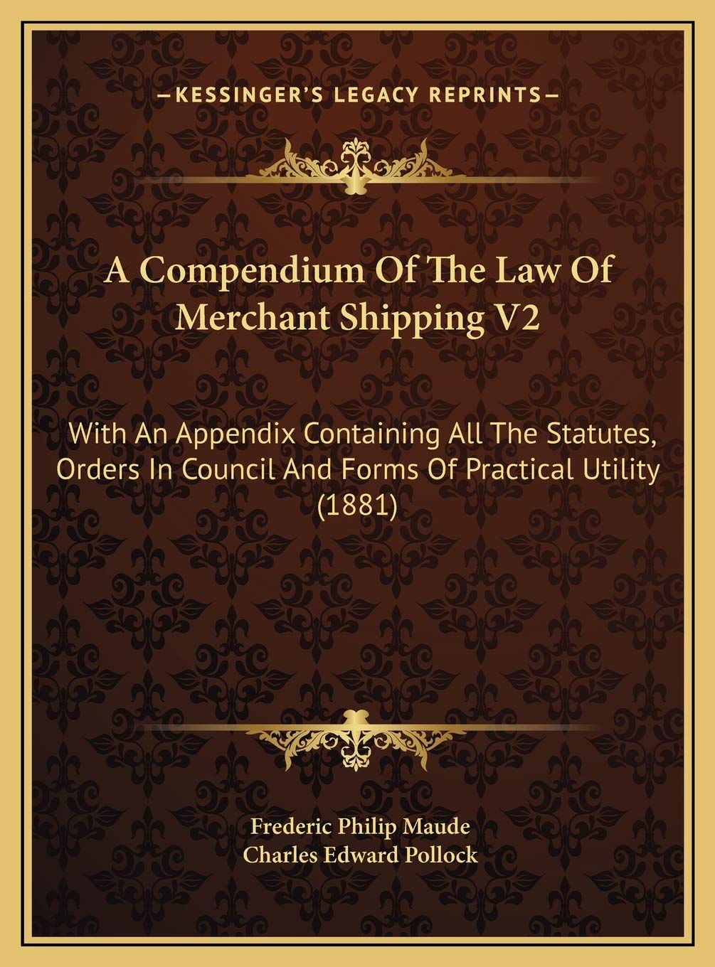 A Compendium Of The Law Of Merchant Shipping V2: With An Appendix Containing All The Statutes, Orders In Council And Forms Of Practical Utility (1881) Contemporary literature