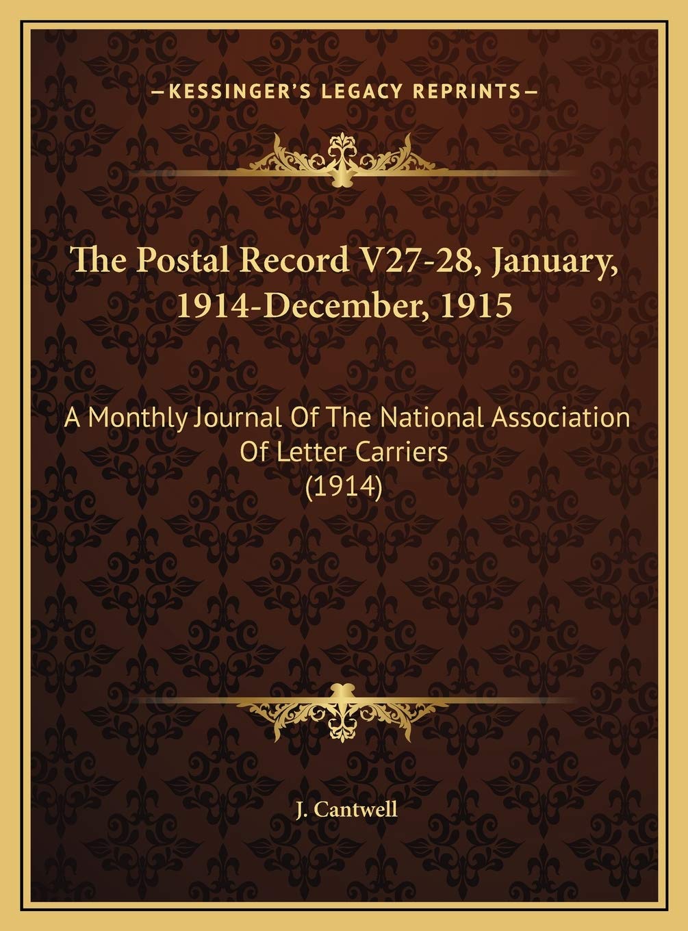 The Postal Record V27-28, January, 1914-December, 1915: A Monthly Journal Of The National Association Of Letter Carriers (1914) Essays & Short Stories