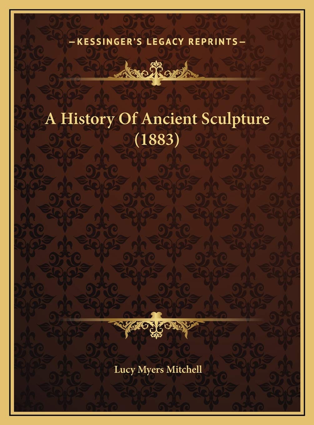 A History Of Ancient Sculpture (1883) Politics & History