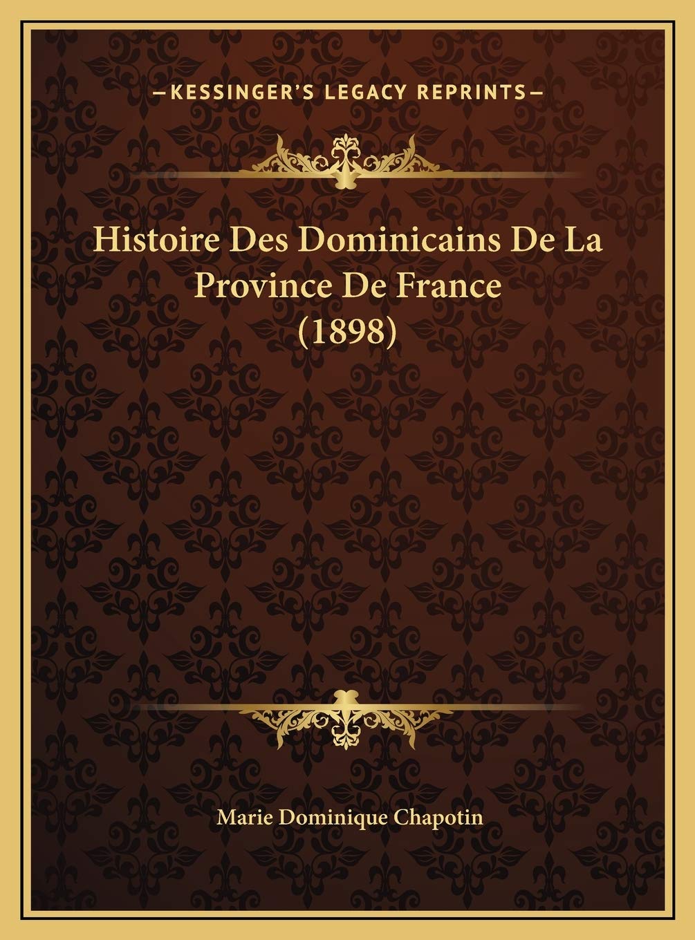 Histoire Des Dominicains De La Province De France (1898) International