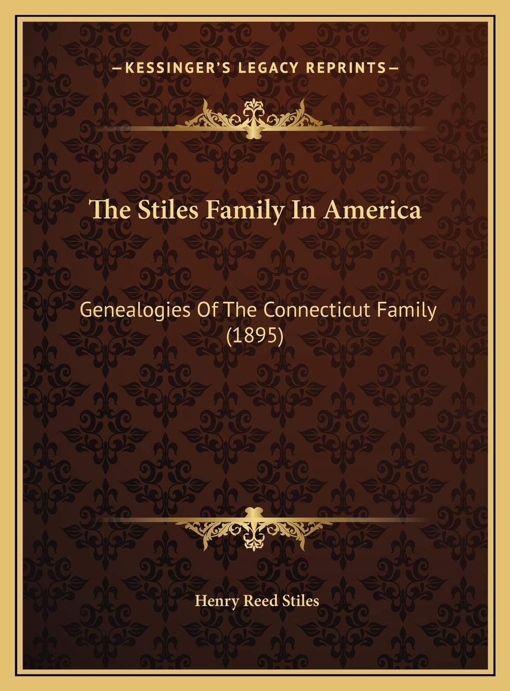 The Stiles Family In America: Genealogies Of The Connecticut Family (1895) Contemporary literature Books