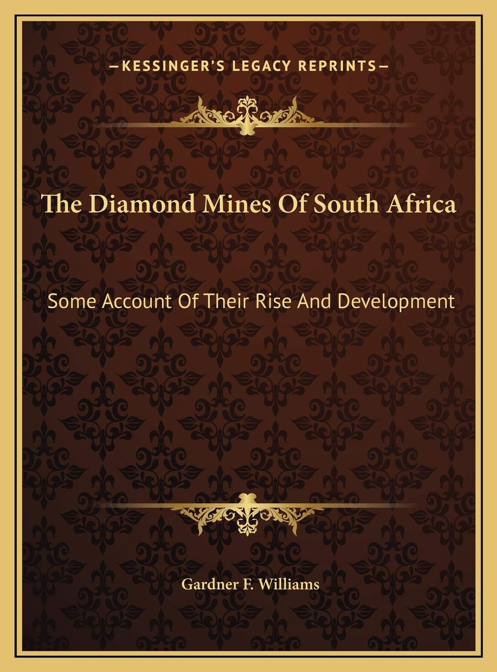 The Diamond Mines Of South Africa: Some Account Of Their Rise And Development Mathematics