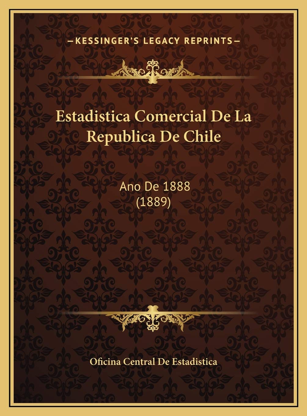Estadistica Comercial De La Republica De Chile: Ano De 1888 (1889) Contemporary literature