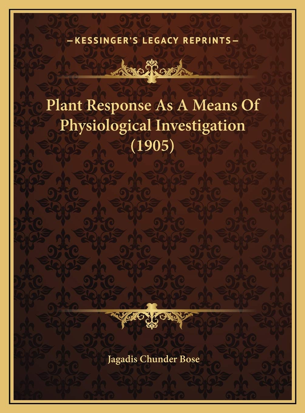Plant Response As A Means Of Physiological Investigation (1905) Medicine