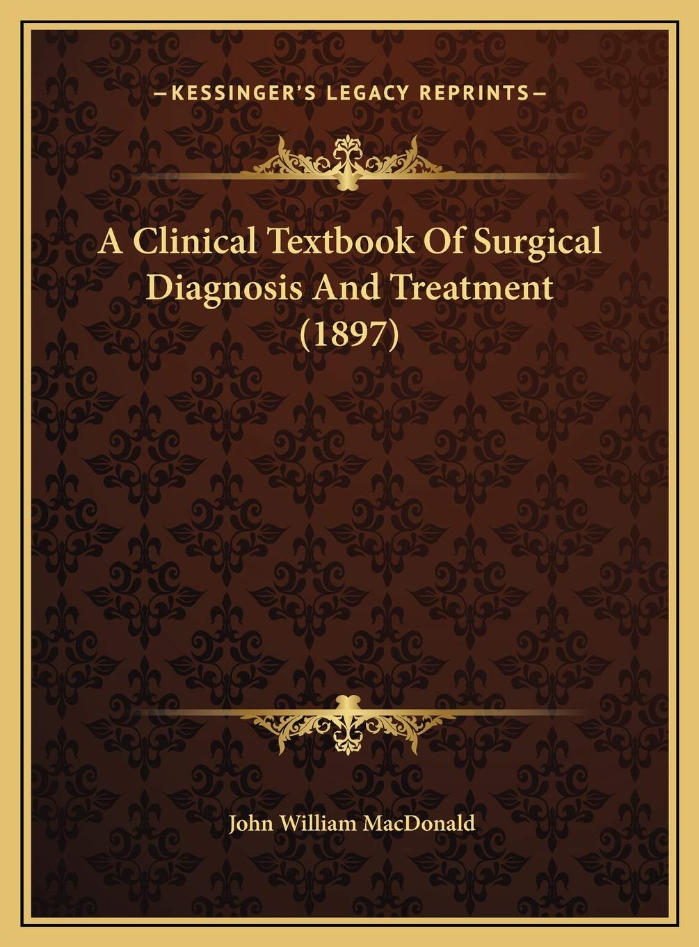 A Clinical Textbook Of Surgical Diagnosis And Treatment (1897) Contemporary literature