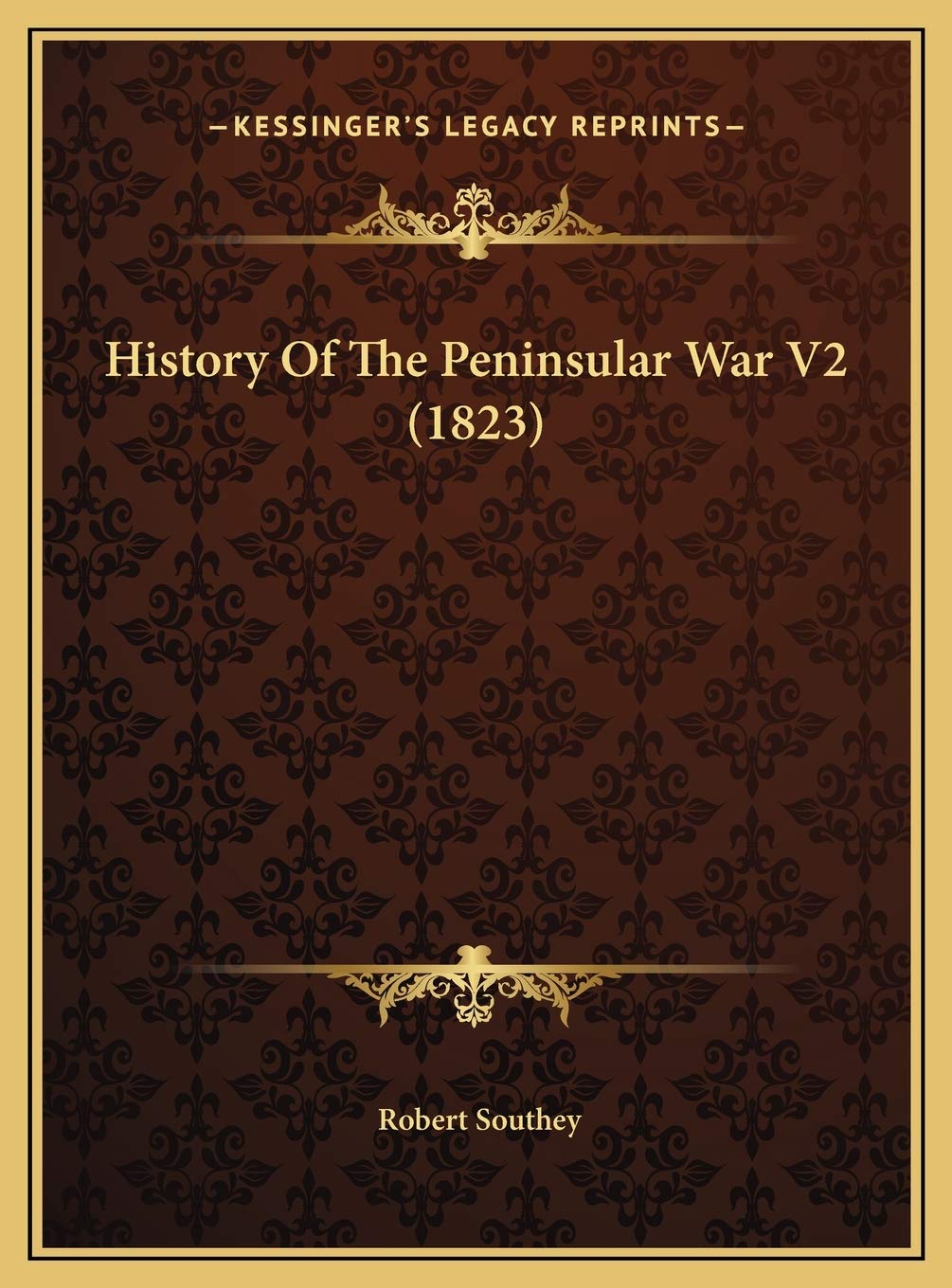History Of The Peninsular War V2 (1823) Politics & History