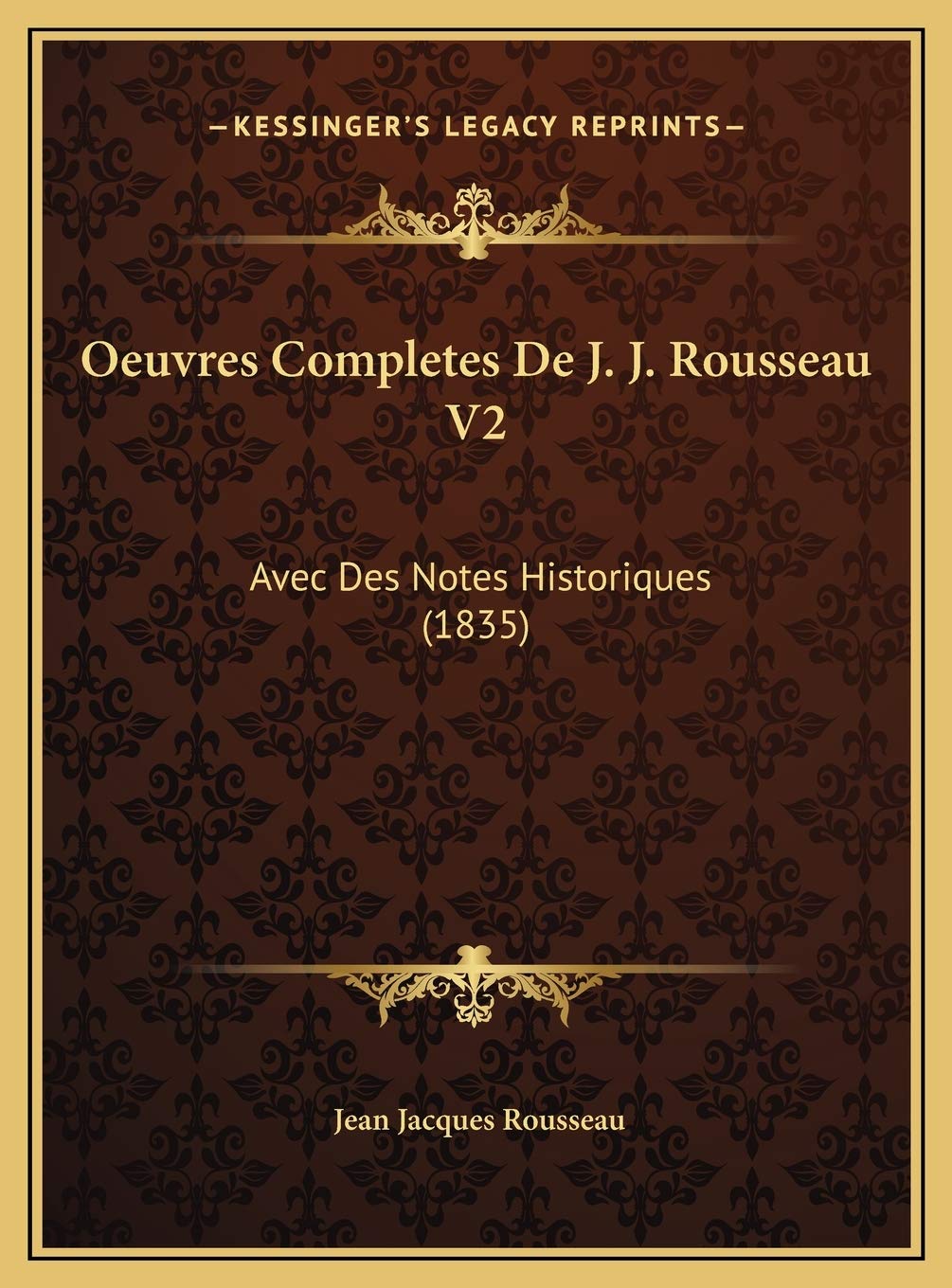 Oeuvres Completes De J. J. Rousseau V2: Avec Des Notes Historiques (1835) Contemporary literature