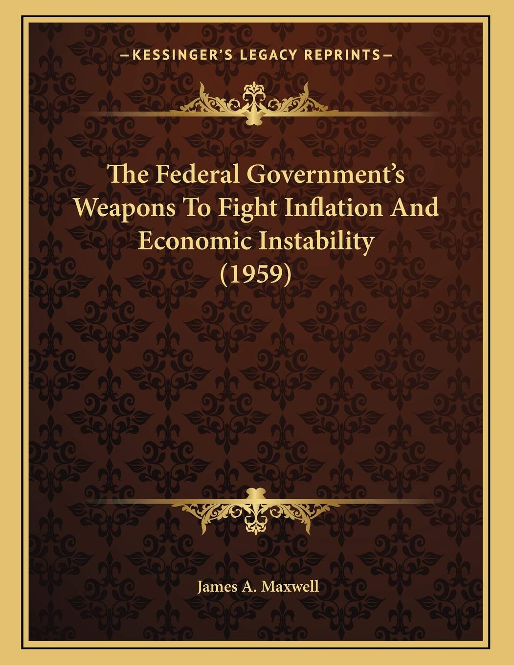 The Federal Government's Weapons To Fight Inflation And Economic Instability (1959) Politics & Society