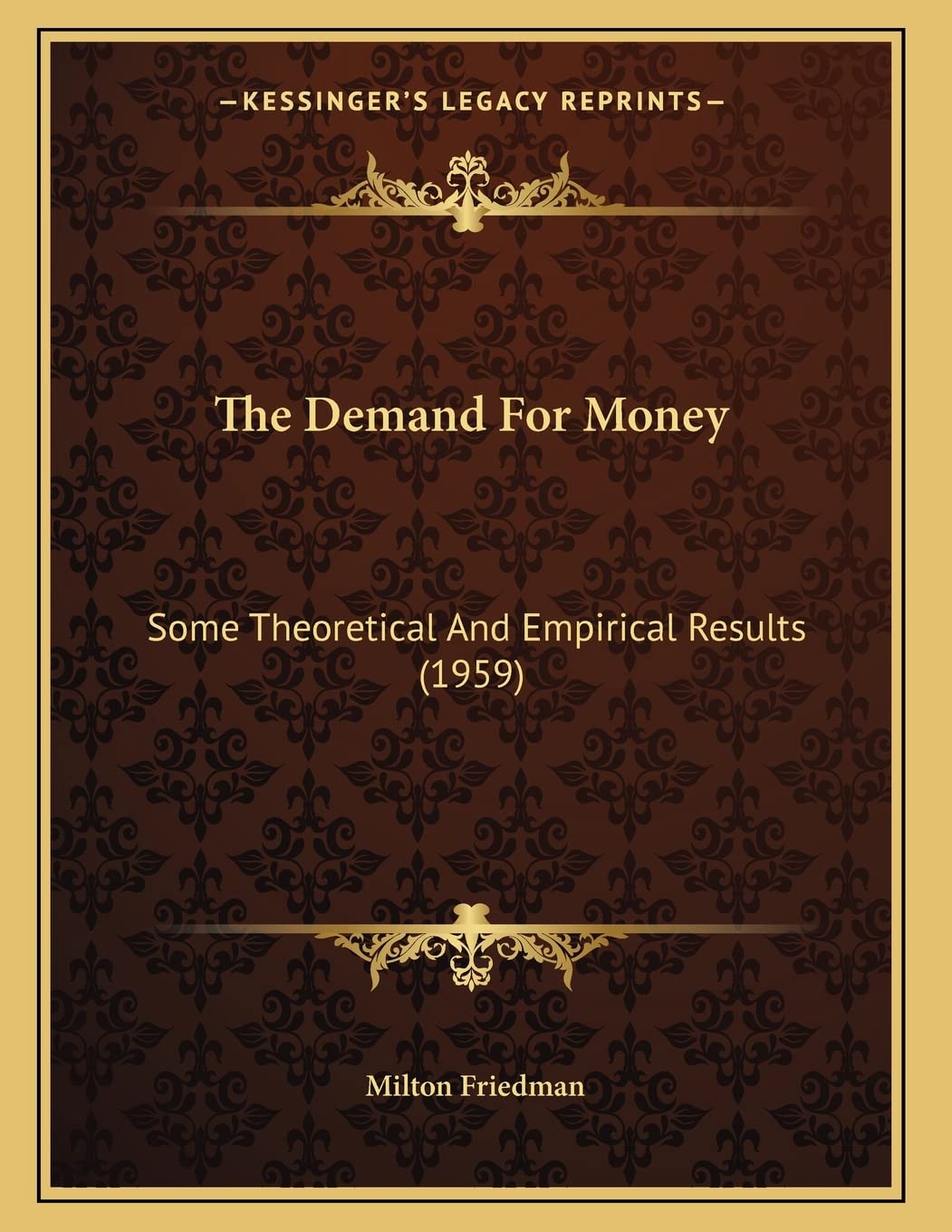 The Demand For Money: Some Theoretical And Empirical Results (1959) Contemporary literature