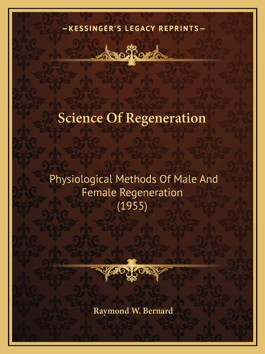 Science Of Regeneration: Physiological Methods Of Male And Female Regeneration (1955) Medicine