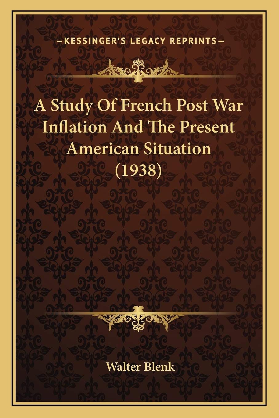 A Study Of French Post War Inflation And The Present American Situation (1938) Contemporary literature