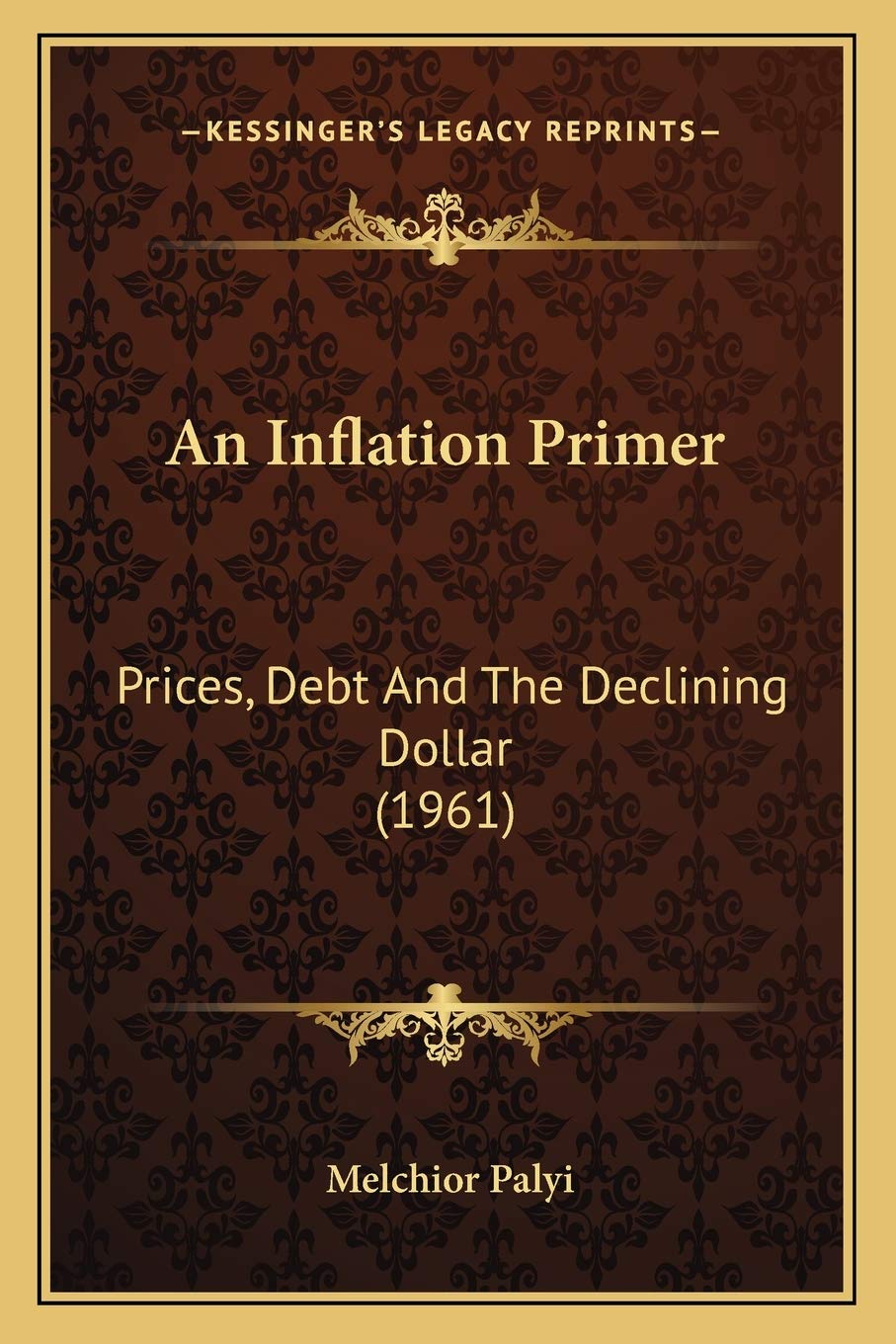 An Inflation Primer: Prices, Debt And The Declining Dollar (1961) Contemporary literature