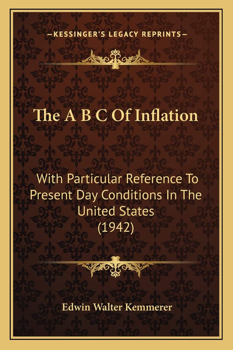 The A B C Of Inflation: With Particular Reference To Present Day Conditions In The United States (1942) Contemporary literature