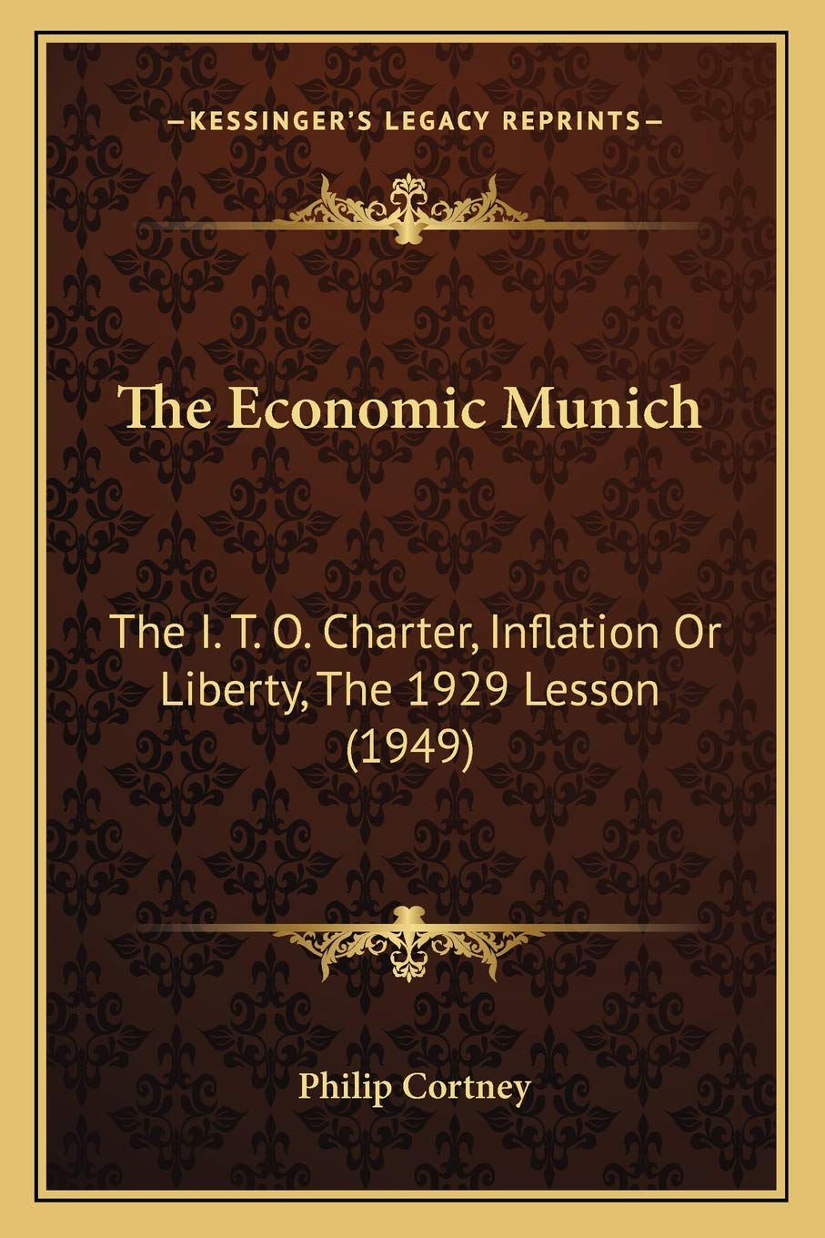The Economic Munich: The I. T. O. Charter, Inflation Or Liberty, The 1929 Lesson (1949) Contemporary literature