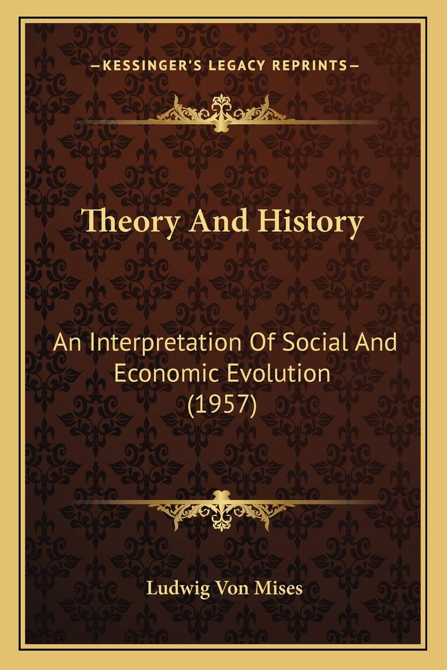 Theory And History: An Interpretation Of Social And Economic Evolution (1957) Philosophy