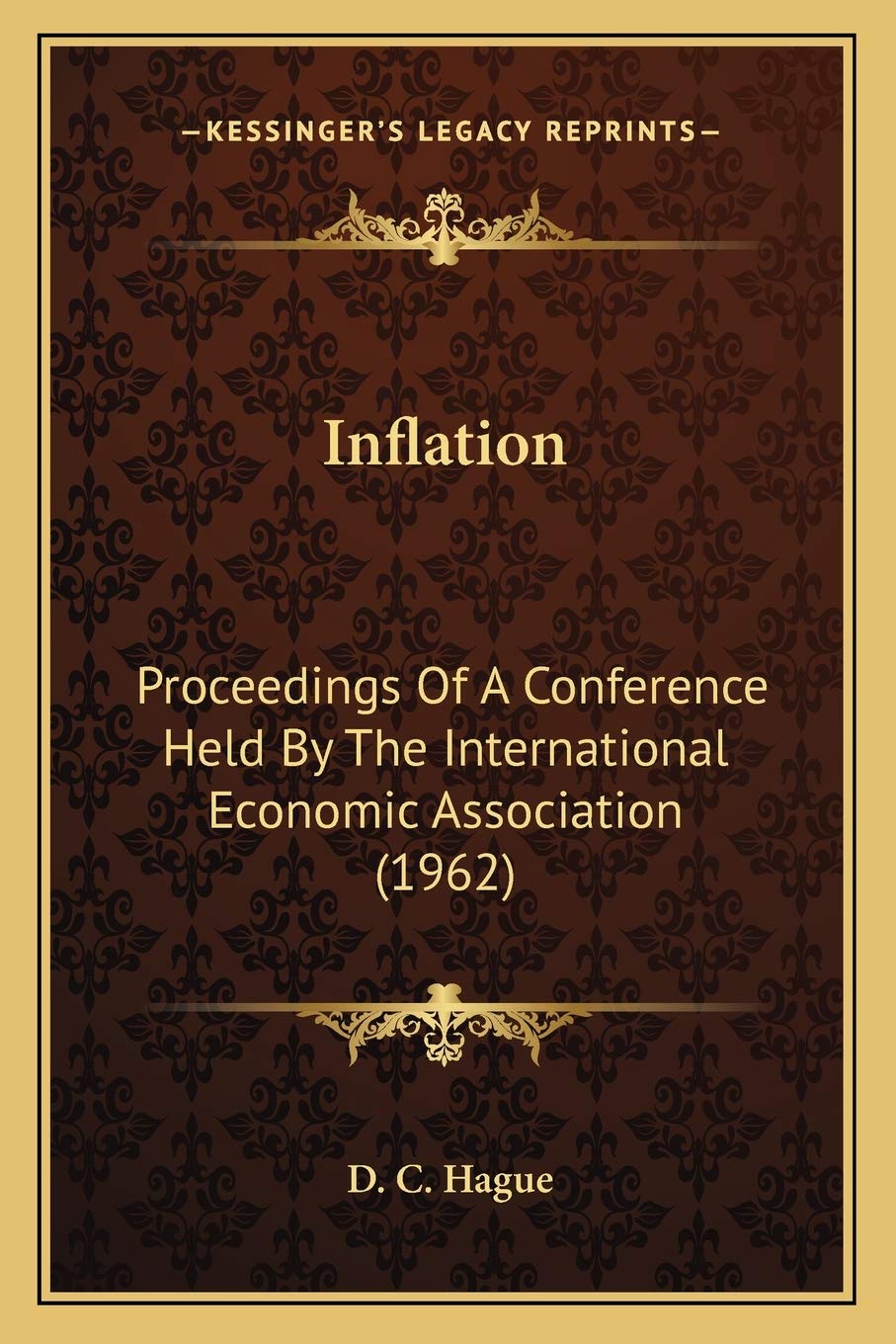 Inflation: Proceedings Of A Conference Held By The International Economic Association (1962) Contemporary literature