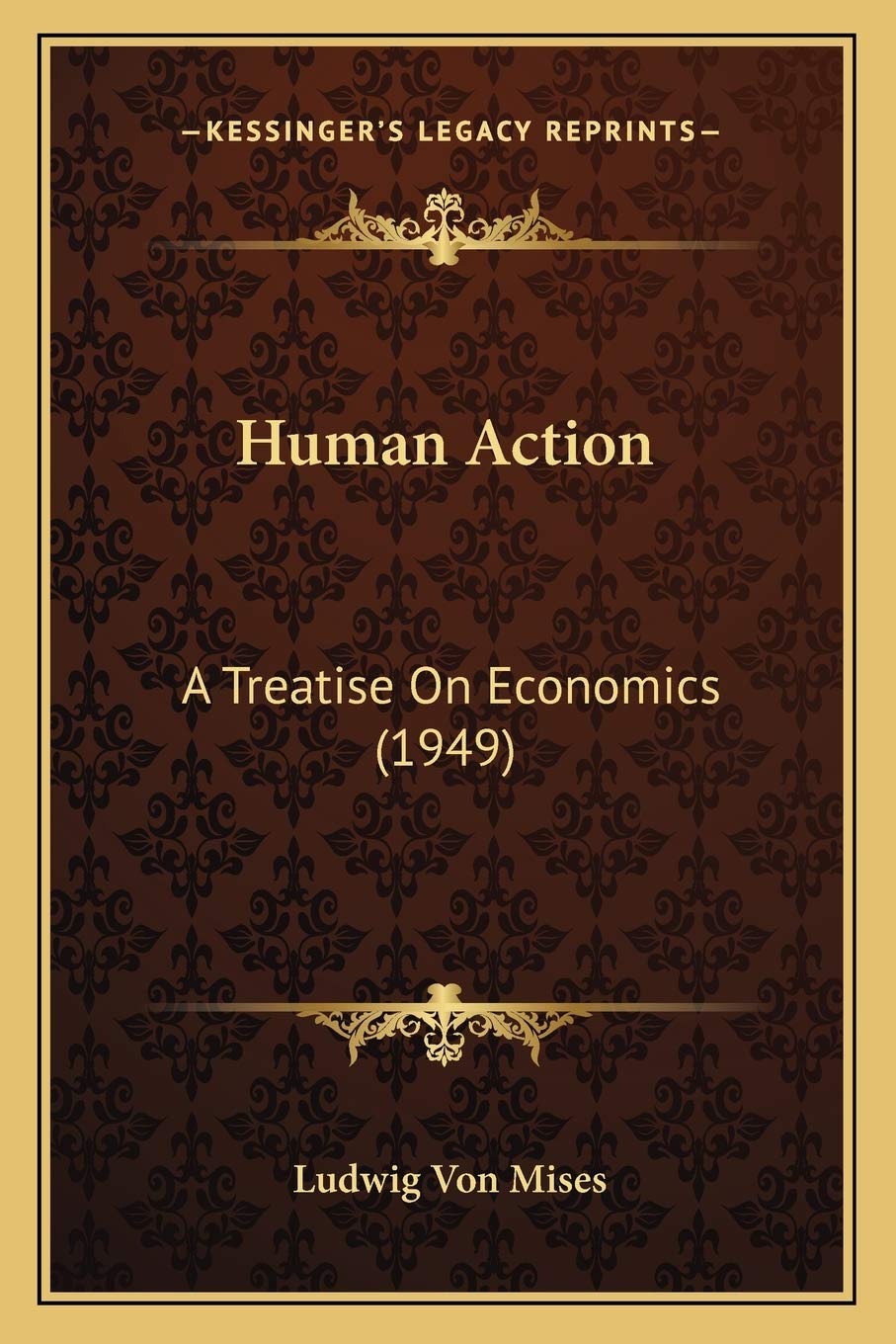 Human Action: A Treatise On Economics (1949) Philosophy