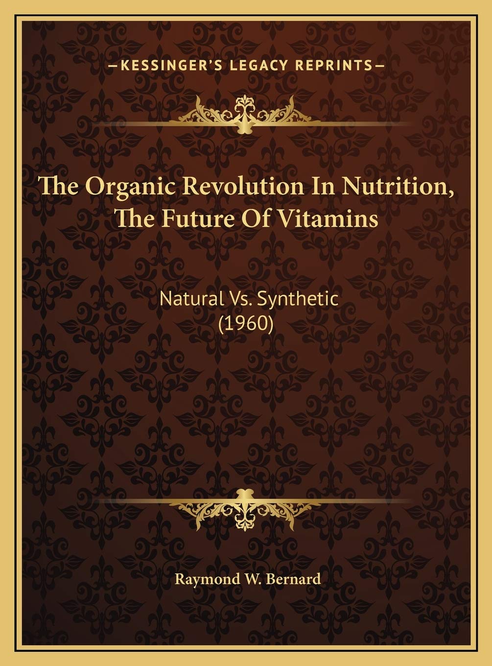The Organic Revolution In Nutrition, The Future Of Vitamins: Natural Vs. Synthetic (1960) Contemporary literature