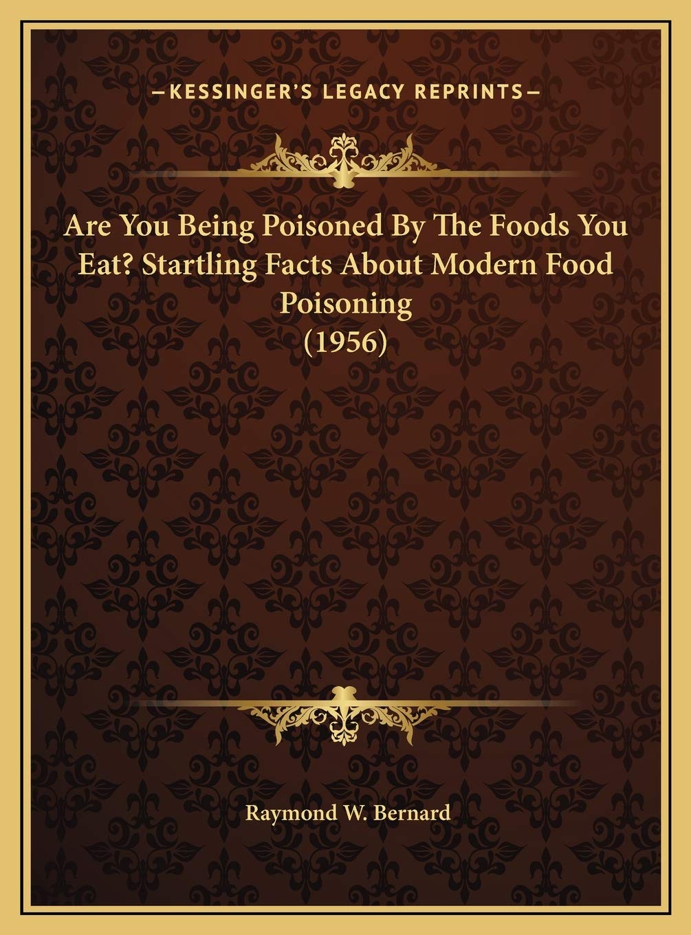 Are You Being Poisoned By The Foods You Eat? Startling Facts About Modern Food Poisoning (1956) Business, Finance & Career