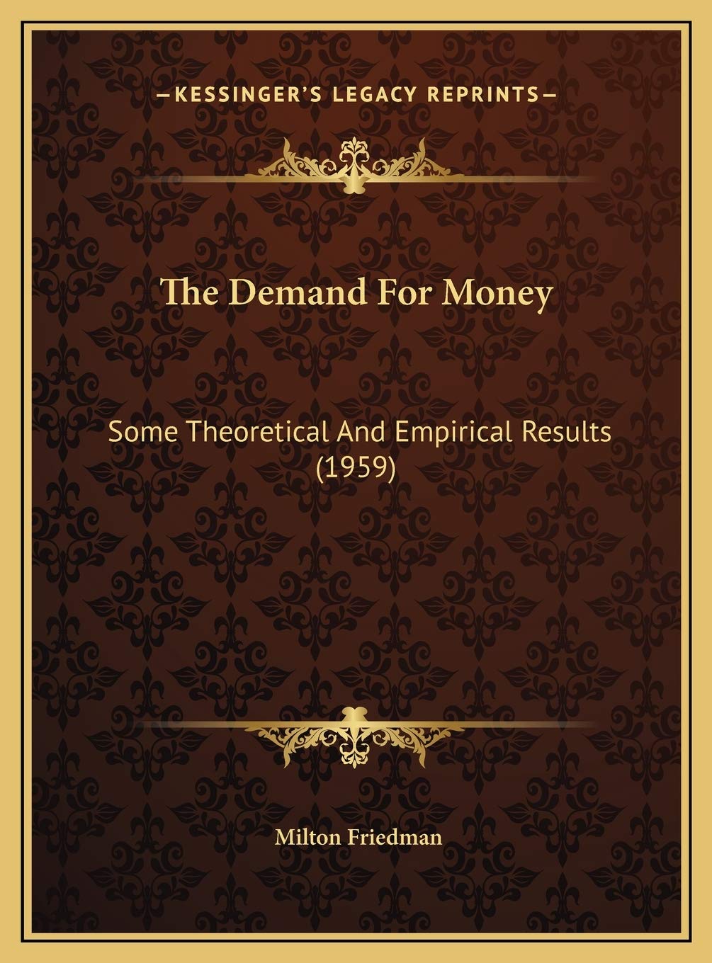 The Demand For Money: Some Theoretical And Empirical Results (1959) Contemporary literature