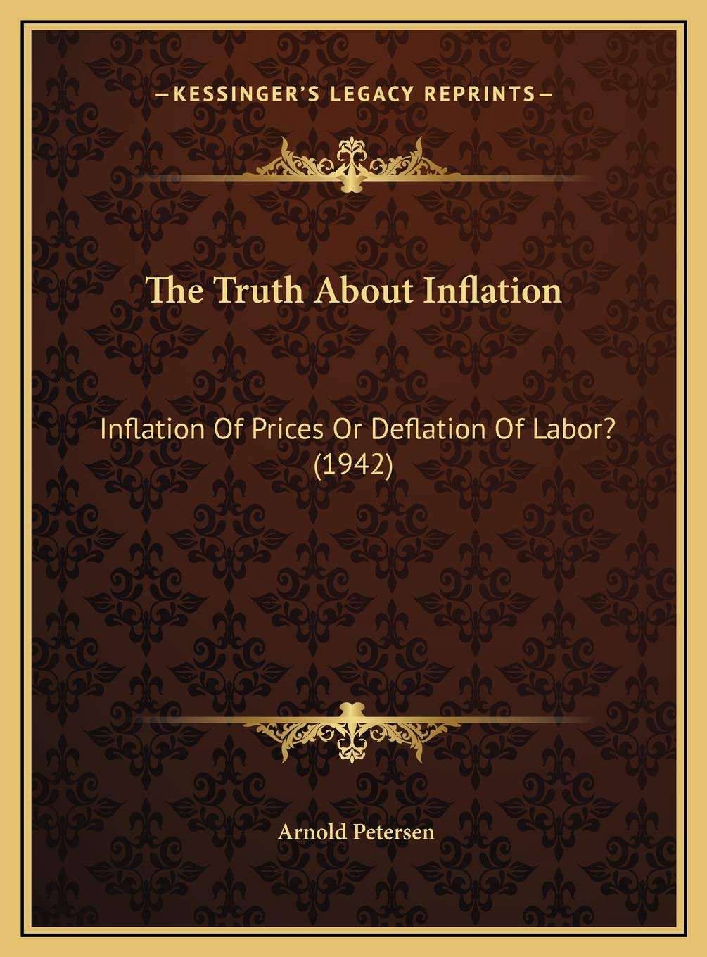 The Truth About Inflation: Inflation Of Prices Or Deflation Of Labor? (1942) Contemporary literature