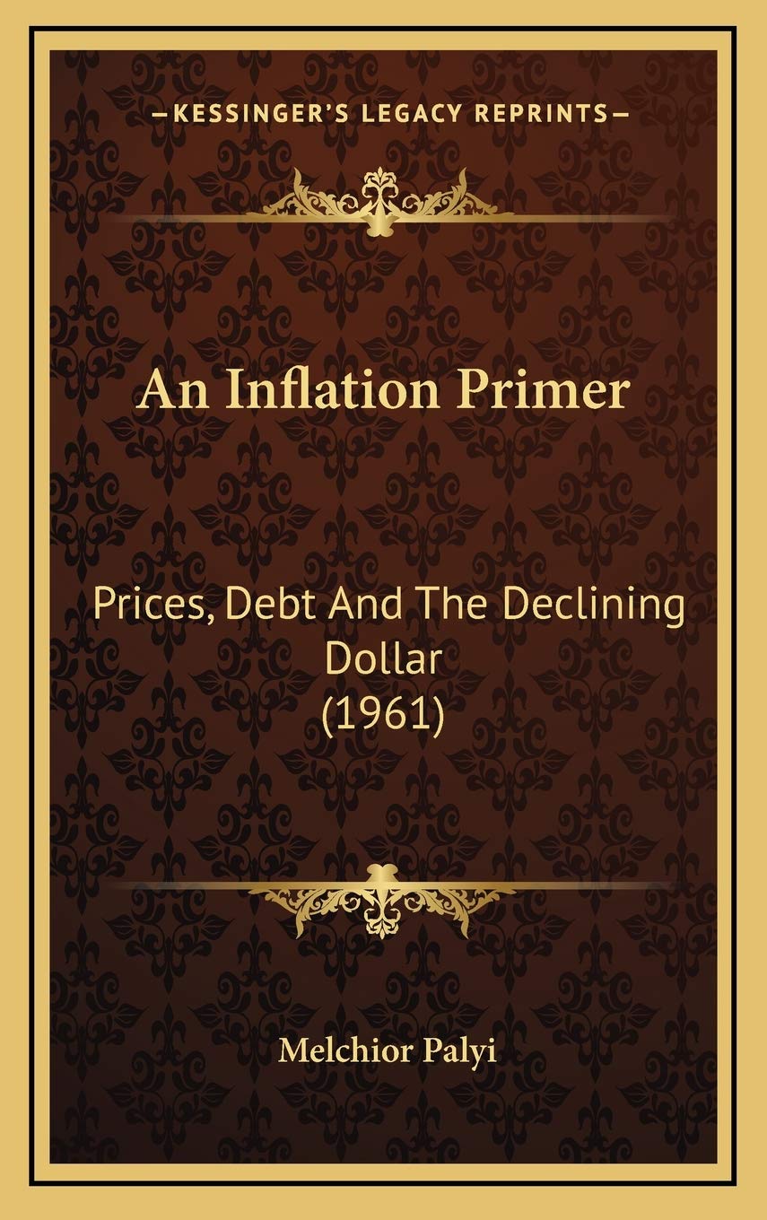 An Inflation Primer: Prices, Debt And The Declining Dollar (1961) Contemporary literature