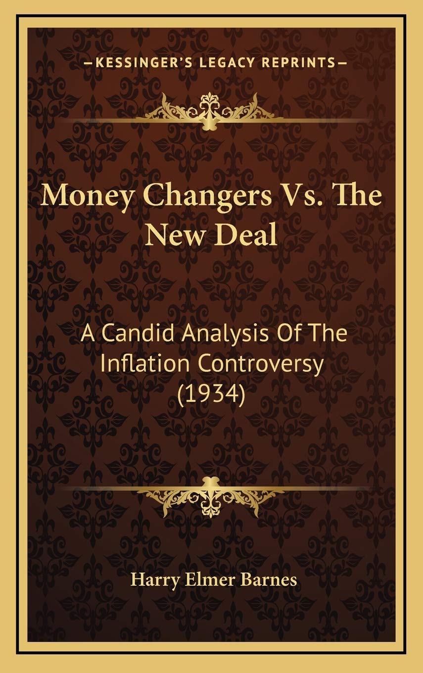 Money Changers Vs. The New Deal: A Candid Analysis Of The Inflation Controversy (1934) Contemporary literature Books