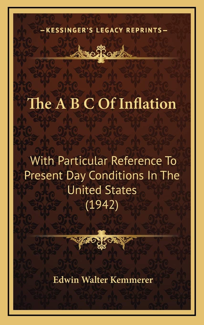 The A B C Of Inflation: With Particular Reference To Present Day Conditions In The United States (1942) Social Sciences