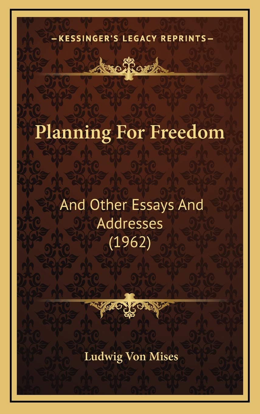 Planning For Freedom: And Other Essays And Addresses (1962) Philosophy