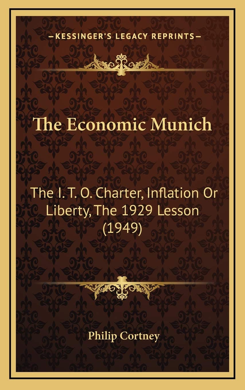 The Economic Munich: The I. T. O. Charter, Inflation Or Liberty, The 1929 Lesson (1949) Contemporary literature