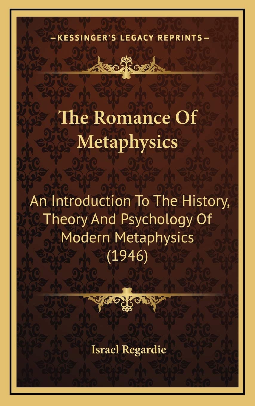 The Romance Of Metaphysics: An Introduction To The History, Theory And Psychology Of Modern Metaphysics (1946) Philosophy