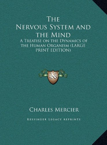 The Nervous System and the Mind: A Treatise on the Dynamics of the Human Organism (LARGE PRINT EDITION) Contemporary literature
