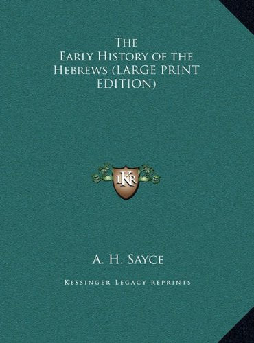 The Early History of the Hebrews (LARGE PRINT EDITION) Politics & History