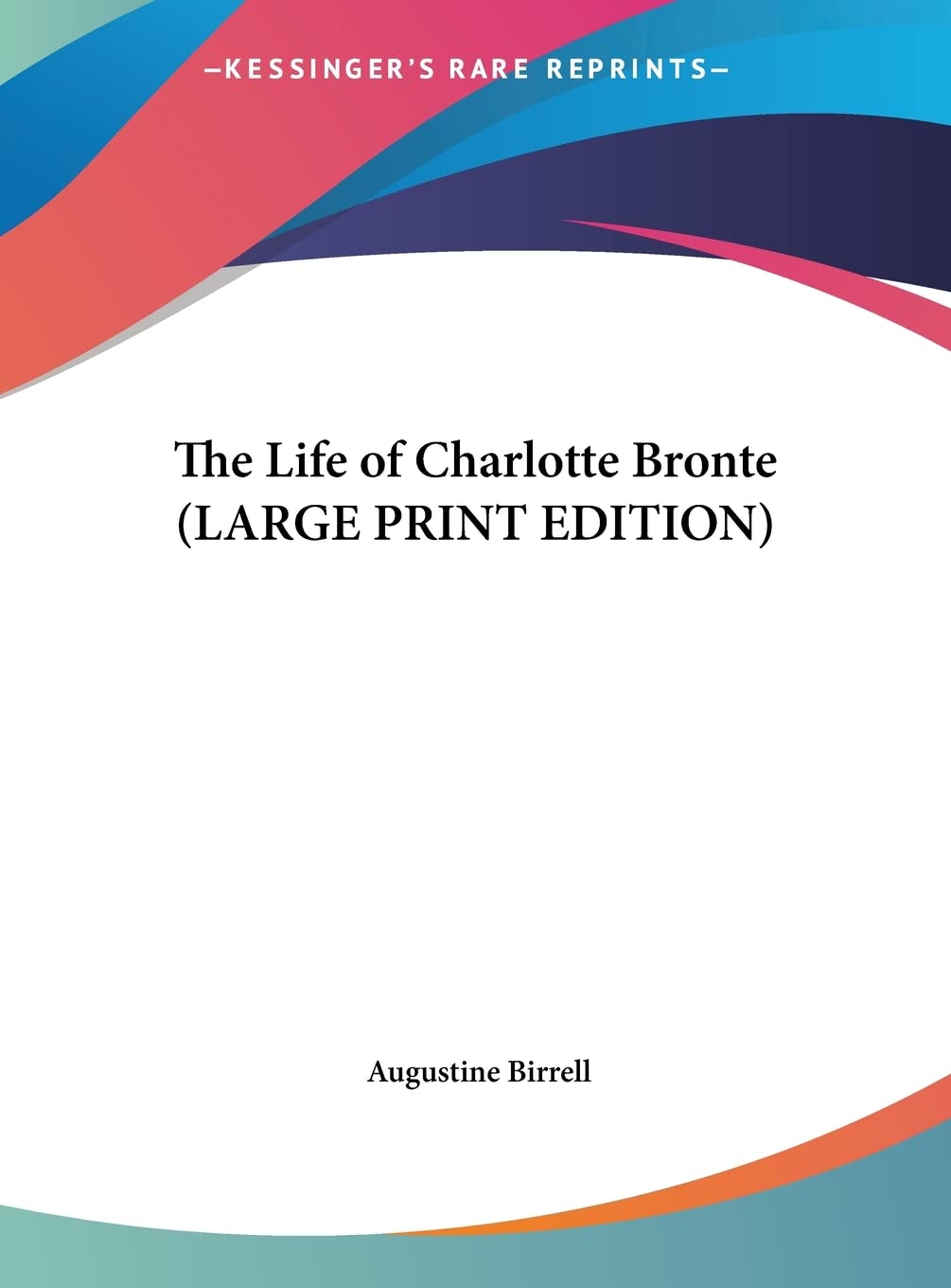 The Life of Charlotte Bronte (LARGE PRINT EDITION) Contemporary literature