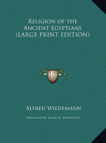 Religion of the Ancient Egyptians (LARGE PRINT EDITION) Contemporary literature