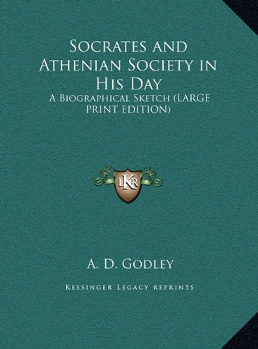 Socrates and Athenian Society in His Day: A Biographical Sketch (LARGE PRINT EDITION) Contemporary literature