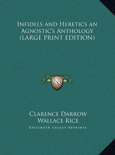 Infidels and Heretics an Agnostic's Anthology (LARGE PRINT EDITION) Contemporary literature