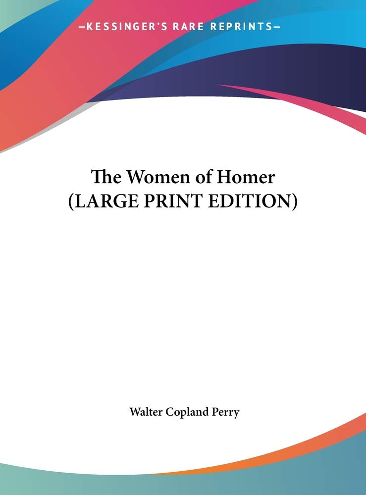 The Women of Homer (LARGE PRINT EDITION) Contemporary literature