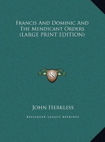 Francis And Dominic And The Mendicant Orders (LARGE PRINT EDITION) Contemporary literature