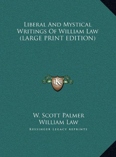Liberal And Mystical Writings Of William Law (LARGE PRINT EDITION) Contemporary literature