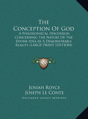 The Conception Of God: A Philosophical Discussion Concerning The Nature Of The Divine Idea As A Demonstrable Reality (LARGE PRINT EDITION) Contemporary literature