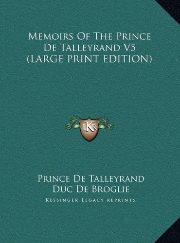 Memoirs Of The Prince De Talleyrand V5 (LARGE PRINT EDITION) Contemporary literature