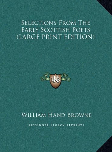 Selections From The Early Scottish Poets (LARGE PRINT EDITION) Contemporary literature
