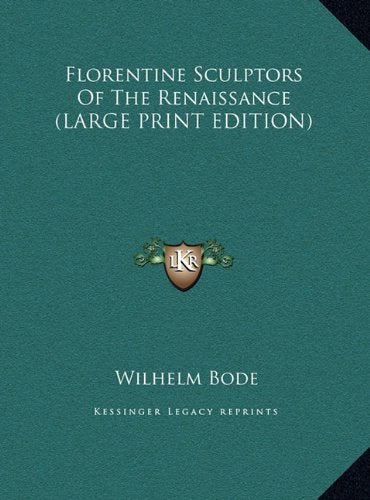 Florentine Sculptors Of The Renaissance (LARGE PRINT EDITION) Contemporary literature