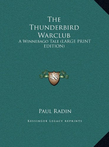 The Thunderbird Warclub: A Winnebago Tale (LARGE PRINT EDITION) Contemporary literature